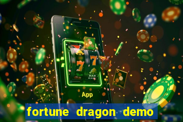 fortune dragon demo bet 500